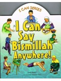 I Can Say Bismillah Anywhere (All color Book)